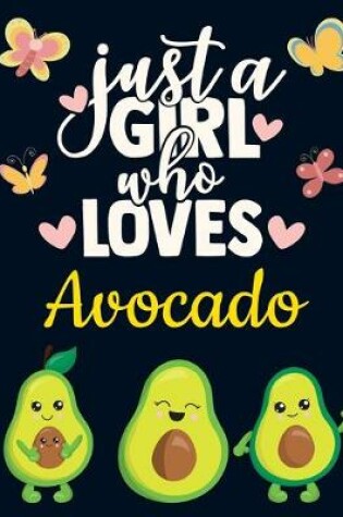 Cover of Just a Girl Who Loves Avocado