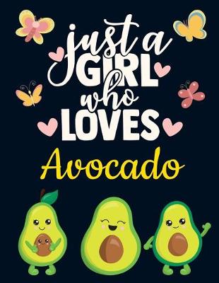 Book cover for Just a Girl Who Loves Avocado