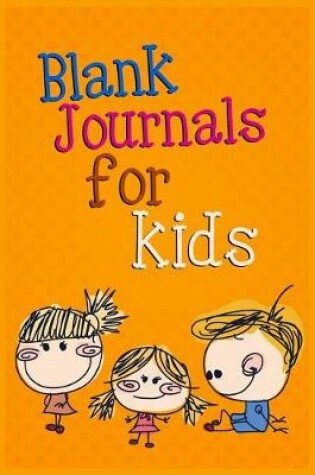 Cover of Blank Journals For Kids