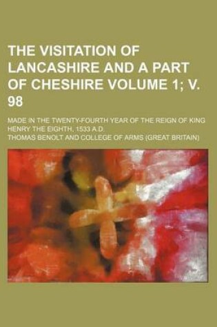 Cover of The Visitation of Lancashire and a Part of Cheshire Volume 1; V. 98; Made in the Twenty-Fourth Year of the Reign of King Henry the Eighth, 1533 A.D.