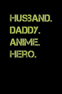 Book cover for Husband Daddy Anime Hero