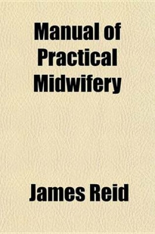 Cover of Manual of Practical Midwifery
