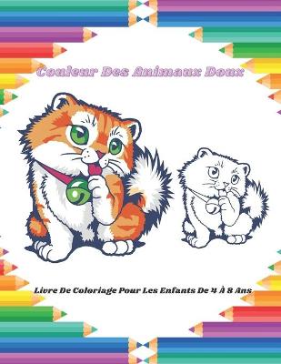 Book cover for Couleur Des Animaux Doux - Livre De Coloriage Pour Les Enfants De 4 A 8 Ans