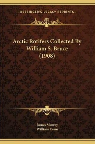 Cover of Arctic Rotifers Collected By William S. Bruce (1908)