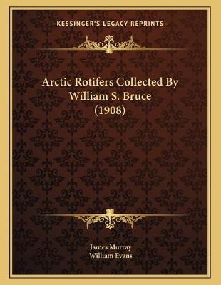 Book cover for Arctic Rotifers Collected By William S. Bruce (1908)