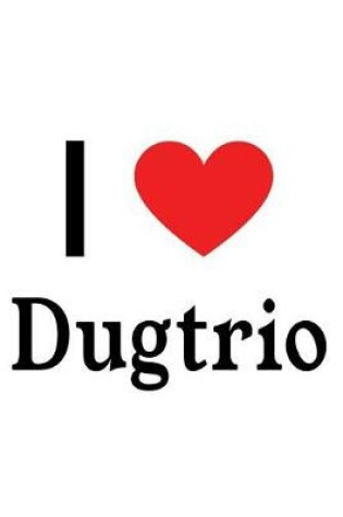 Cover of I Love Dugtrio