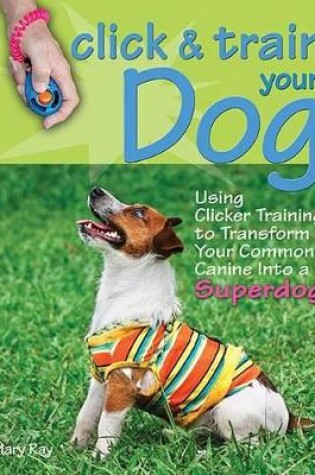 Cover of Click & Train Your Dog