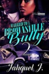 Book cover for Married to a Brownsville Bully 2