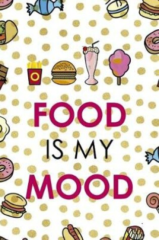 Cover of Food Is My Mood.