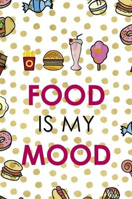 Book cover for Food Is My Mood.