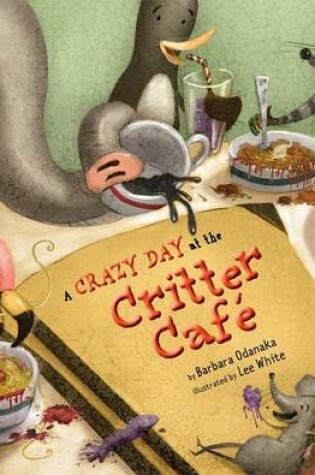 Cover of A Crazy Day at the Critter Cafe