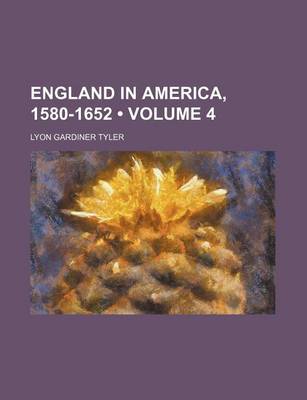 Book cover for England in America, 1580-1652 (Volume 4)