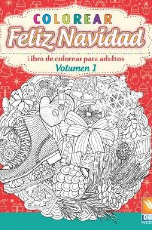 Cover of Colorear - Feliz Navidad - Volumen 1