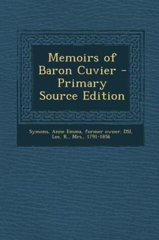 Cover of Memoirs of Baron Cuvier - Primary Source Edition