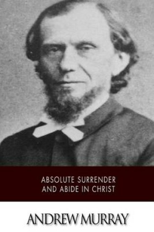 Cover of Absolute Surrender and Abide in Christ