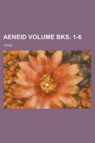 Cover of Aeneid Volume Bks. 1-6