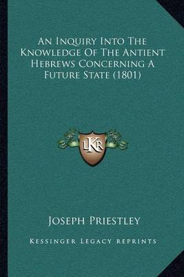 Cover of An Inquiry Into the Knowledge of the Antient Hebrews Concerning a Future State (1801)