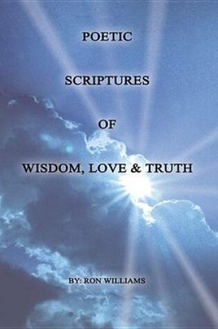 Cover of Poetic Scriptures of Wisdom, Love & Truth