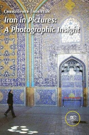 Cover of IRAN IN PICTURES: A PHOTOGRAPHIC INSIGHT