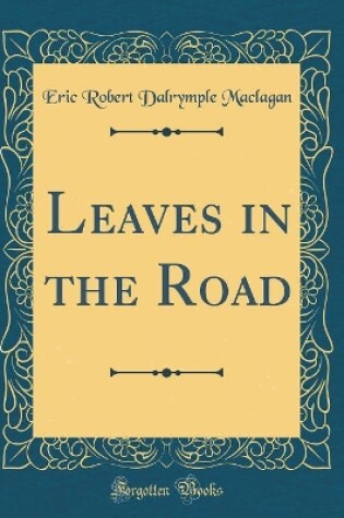 Cover of Leaves in the Road (Classic Reprint)