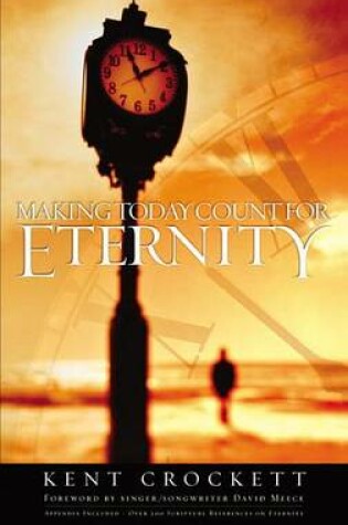 Cover of Making Today Count for Eternity