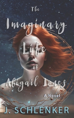 Book cover for The Imaginary Life of Abigail Jones