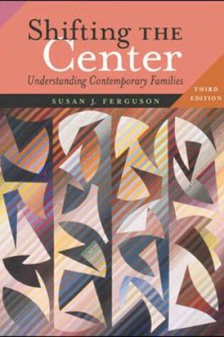 Cover of Shifting the Center: Understanding Contemporary Families