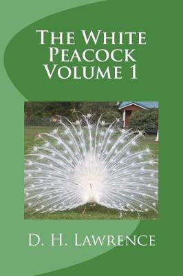Book cover for The White Peacock Volume 1