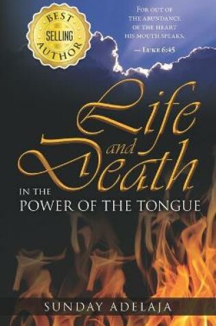 Cover of Life and death in the power of the tongue