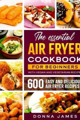 Cover of The Essential Air Fryer Cookbook for Beginners