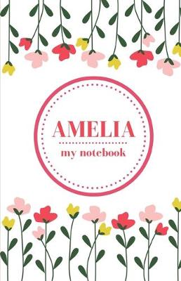 Book cover for Amelia - My Notebook - Personalised Journal/Diary - Fab Girl/Women's Gift - Christmas Stocking Filler - 100 lined pages
