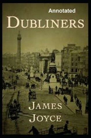 Cover of Dubliners Annotated By James Joyce