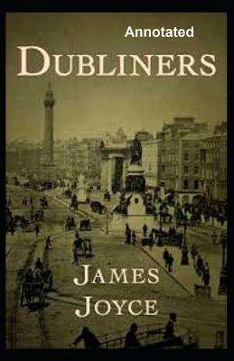 Book cover for Dubliners Annotated By James Joyce