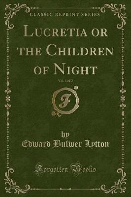 Book cover for Lucretia or the Children of Night, Vol. 1 of 2 (Classic Reprint)