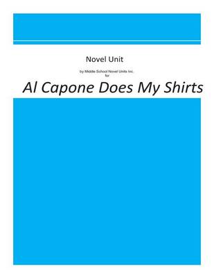 Book cover for A Novel Unit by Middle School Novel Units Inc. for Al Capone Does My Shirts