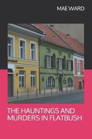 Cover of The Hauntings and Murders in Flatbush