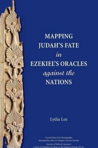 Cover of Mapping Judah's Fate in Ezekiel's Oracles against the Nations