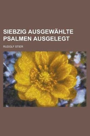 Cover of Siebzig Ausgewahlte Psalmen Ausgelegt
