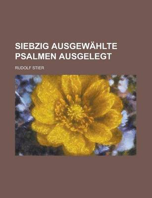 Book cover for Siebzig Ausgewahlte Psalmen Ausgelegt