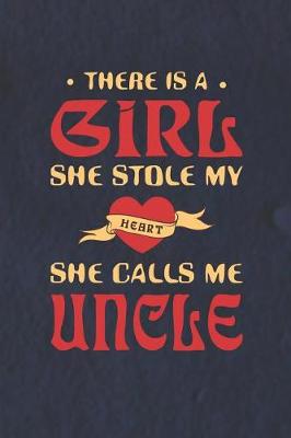 Book cover for There Is A Girl She Stole My Heart She Calls Me Uncle