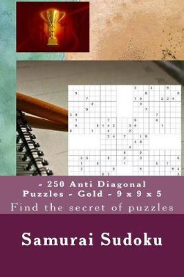 Book cover for Samurai Sudoku - 250 Anti Diagonal Puzzles - Gold - 9 X 9 X 5