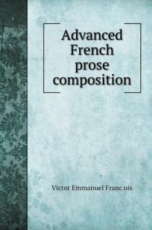 Cover of Advanced French prose composition