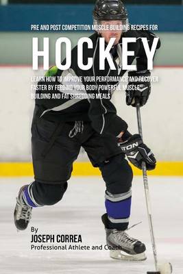 Book cover for Pre and Post Competition Muscle Building Recipes for Hockey