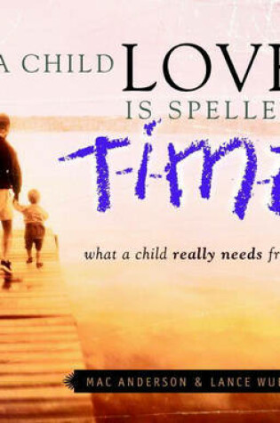 Cover of To a Child Love Is Spelled Time