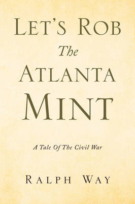 Book cover for Let's Rob the Atlanta Mint