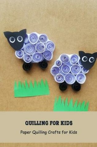 Cover of Quilling for Kids