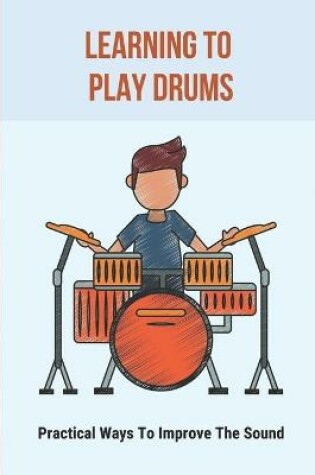 Cover of Learning To Play Drums