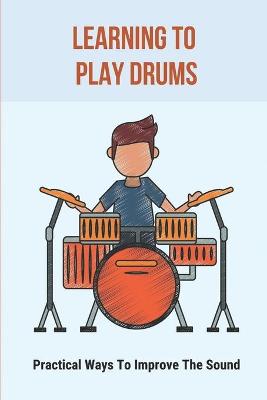 Cover of Learning To Play Drums