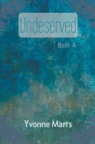 Cover of Undeserved - Book 4