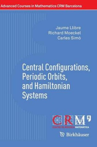 Cover of Central Configurations, Periodic Orbits, and Hamiltonian Systems